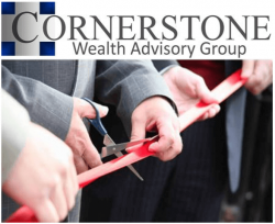 GRAND OPENING & RIBBON CUTTING EVENT: CORNERSTONE WEALTH ADVISORY GROUP @ Cornerstone Wealth Advisory Group