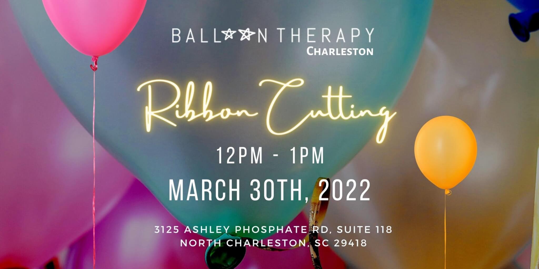 Balloon Therapy Ribbon Cutting @ Balloon Therapy Charleston